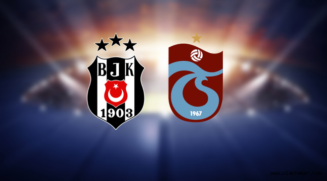 Beşiktaş Trabzonspor muhtemel 11'ler maçı canlı izle