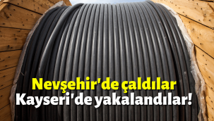 Kayseri'de yakalanan kablo hırsızları tutuklandı