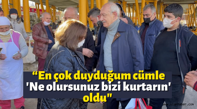 Kılıçdaroğlu semt pazarını gezdi, izlenimlerini aktardı