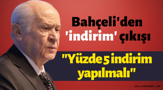 MHP Lideri Bahçeli'den indirim çağrısı