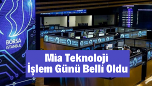 Mia Teknoloji'nin borsadaki ilk işlem günü belli oldu