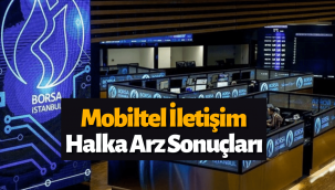 Mobiltel İletişim (#MOBTL) halka arz sonuçları açıklandı