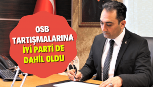 OSB tartışmalarına İyi Parti de dahil oldu!
