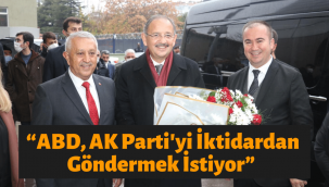 Özhaseki, ABD'nin Ak Parti'yi iktidardan göndermek istediğini söyledi