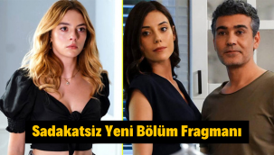 Sadakatsiz 37. son bölüm full izle! 38. yeni bölüm fragmanı izle