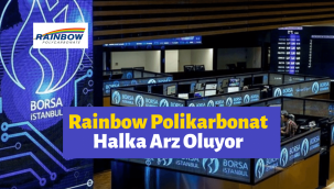 SPK, Rainbow Polikarbonat halka arzını onayladı