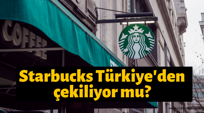 Starbucks Türkiye mağazalarını kapatıyor mu?
