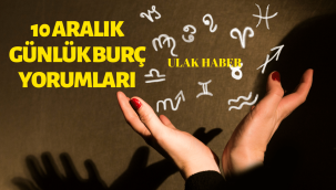 10 Aralık günlük burç yorumları 2021 Cuma - 10 Aralık'ta doğanlar hangi burç?