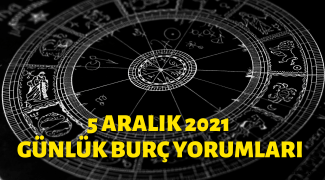 5 Aralık 2021 Pazar günlük burç yorumları! 5 Aralık hangi burç?