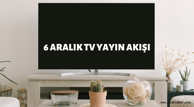 6 Aralık 2021 Pazartesi TV yayın akışı! Bugün televizyonda neler var?