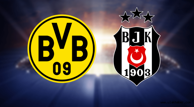 Borussia Dortmund Beşiktaş maçı canlı izle