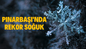 Kayseri buz kesti: Pınarbaşı ilçesinde rekor soğuk
