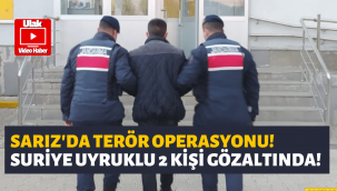 Kayseri'nin Sarız ilçesinde Suriye uyruklu 2 terörist yakalandı!