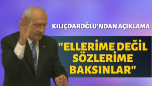 Kılıçdaroğlu, el hareketiyle ilgili açıklama yaptı
