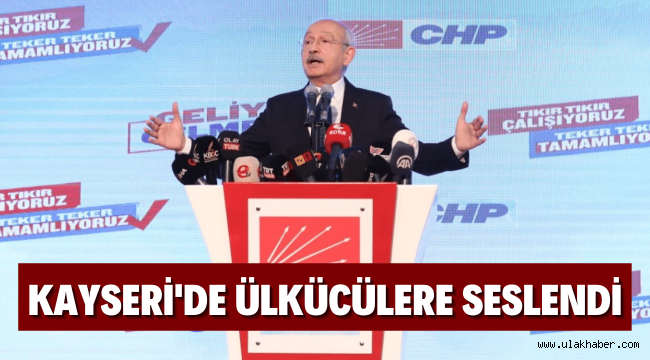 Kılıçdaroğlu'ndan ülkücülere çağrı