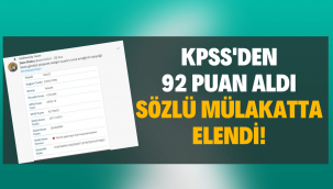 KPSS'den 92 puan aldı ama sözlü mülakatta elendi!