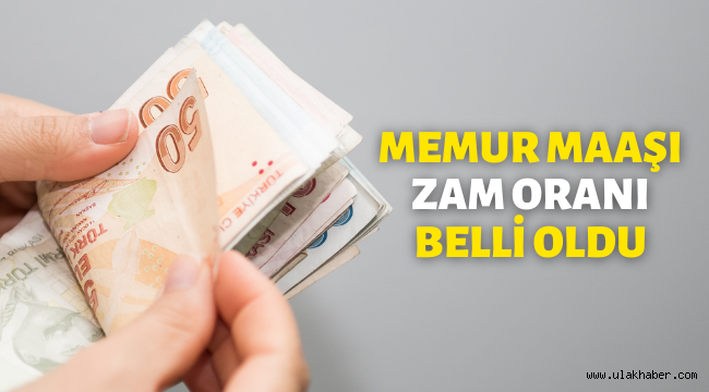 Memur maaşlarına zam oranı belli oldu