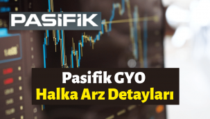 Pasifik GYO (PSGYO) halka arz ne zaman, eşit mi oransal mı, hangi bankalar?