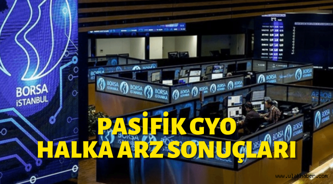 Pasifik GYO (PSGYO) halka arz sonuçları açıklandı