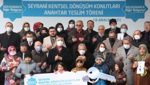Seyrani Kentsel Dönüşüm'de 224 aileye anahtarları teslim edildi
