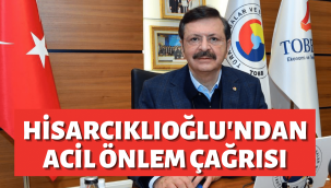 TOBB Başkanı Rifat Hisarcıklıoğlu: Acil önlemler alınmalı