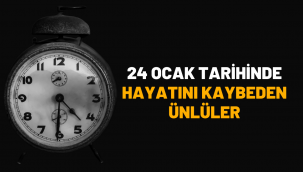 24 Ocak'ta ölen ünlüler