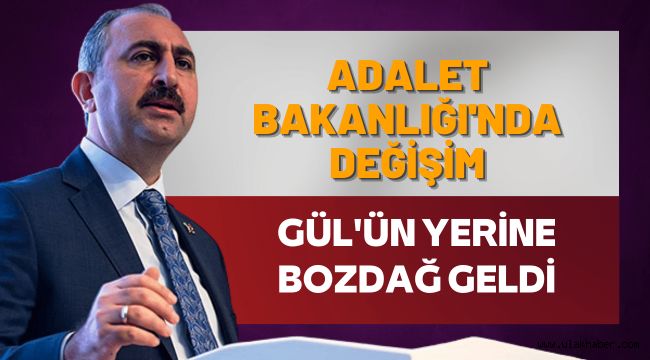 Adalet Bakanı Abdülhamit Gül'ün yerine Bekir Bozdağ atandı