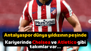 Antalyaspor dünya yıldızını kadrosuna katıyor