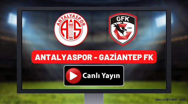 Antalyaspor Gaziantep canli mac izle