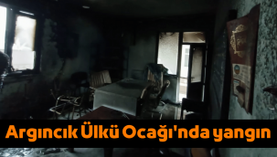 Argıncık Ülkü Ocağı'nda yangın çıktı