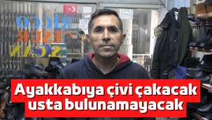 Ayakkabıcılıktaki çırak bulma sorunu her geçen gün artıyor