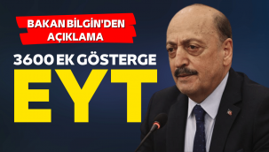 Bakan Bilgin'den EYT ve 3600 ek gösterge açıklaması