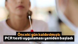 Bazı durumlar için PCR testi zorunluluğu geri getirildi