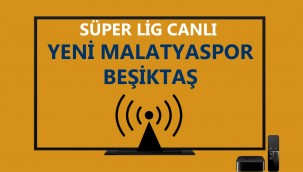 Besiktas Malatyaspor canli