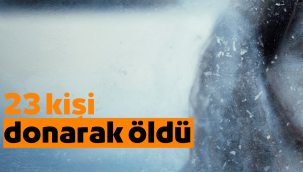 Çetin kış şartları 23 kişinin ölümüne sebep oldu