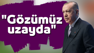 Cumhurbaşkanı Erdoğan: Gözümüz uzayda, çalışmalarımız sürüyor