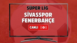Fenerbahçe Sivasspor canlı izle