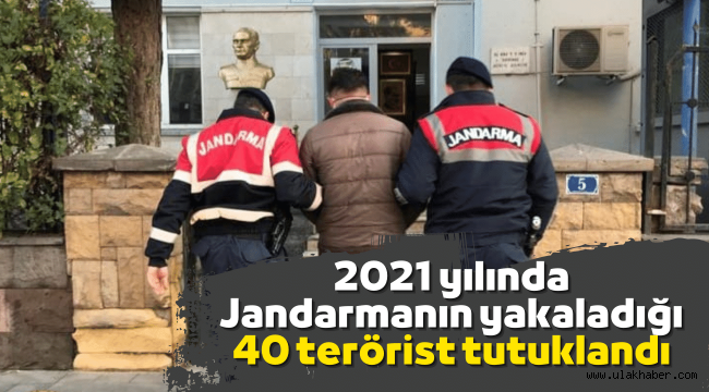 Jandarma operasyonlarında yakalanan 40 terörist tutuklandı
