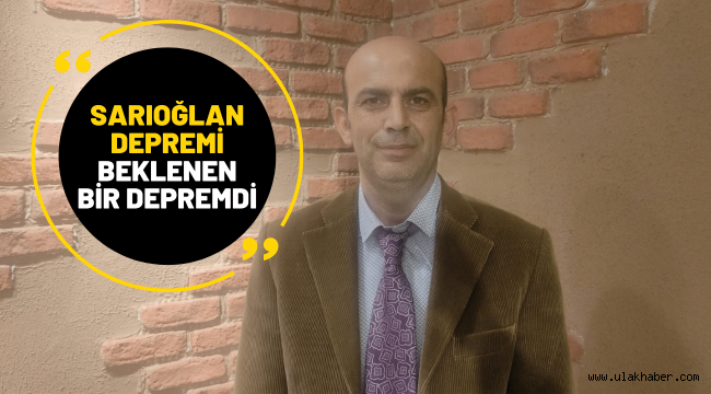 Jeoloji Mühendisi Özdemir'den Sarıoğlan depremi hakkında açıklama