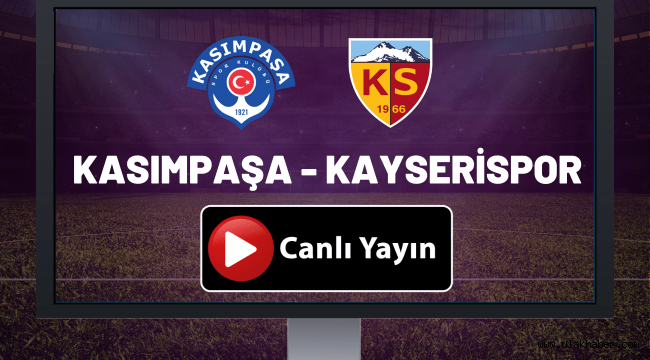 Kasimpasa Kayserispor canli mac izle HD