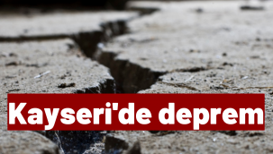 Kayseri'de deprem oldu 