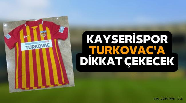 Kayserispor, Altay karşısına TURKOVAC yazılı formayla çıkacak