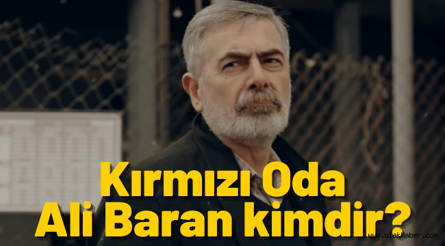 Kırmızı Oda Sadi'nin babası Baran kimdir, gerçek adı nedir, kim oynuyor?