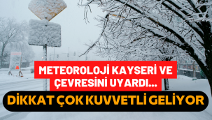 Meteoroloji'den Kayseri ve çevresi için kuvvetli kar yağışı uyarısı
