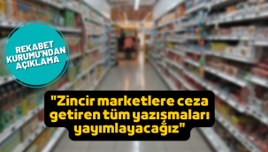 Rekabet Kurumu, zincir marketlerin yazışmalarını yayınlayacak