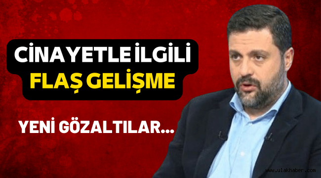 Şafak Mahmutyazıcıoğlu cinayetinde flaş gelişme!