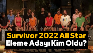 Survivor All Star eleme adayı kim oldu? Survivor 2022 dokunulmazlığı kim kazandı?