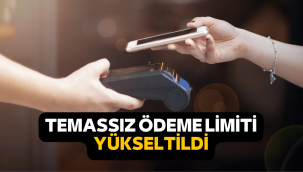 Temassız ödeme limiti yükseldi mi, ne kadar oldu?