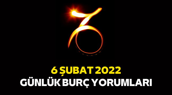 6 Şubat günlük burç yorumları 2022, bugün burçları neler bekliyor?