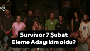7 Şubat Survivor eleme adayı kim oldu, sürgüne kim gitti?